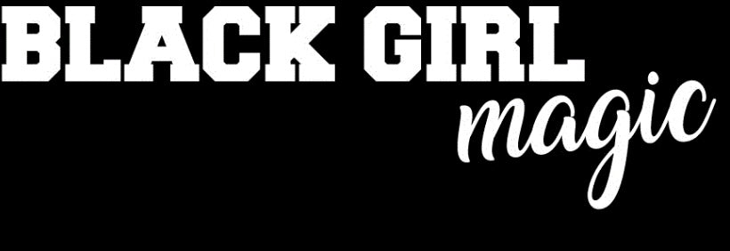 Black Girl Magic