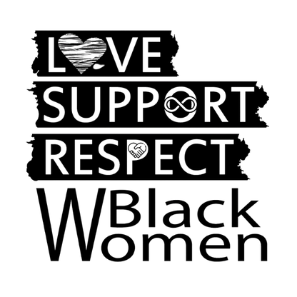 Love Support Respect Black Women